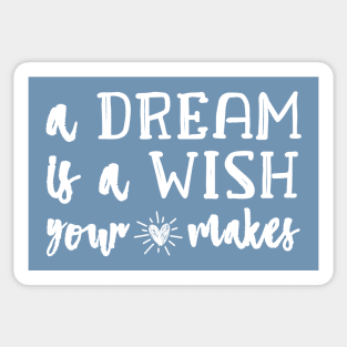 A Dream Is A Wish Sticker